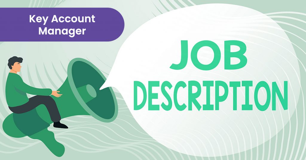 key-account-manager-job-description-skills-responsibilities